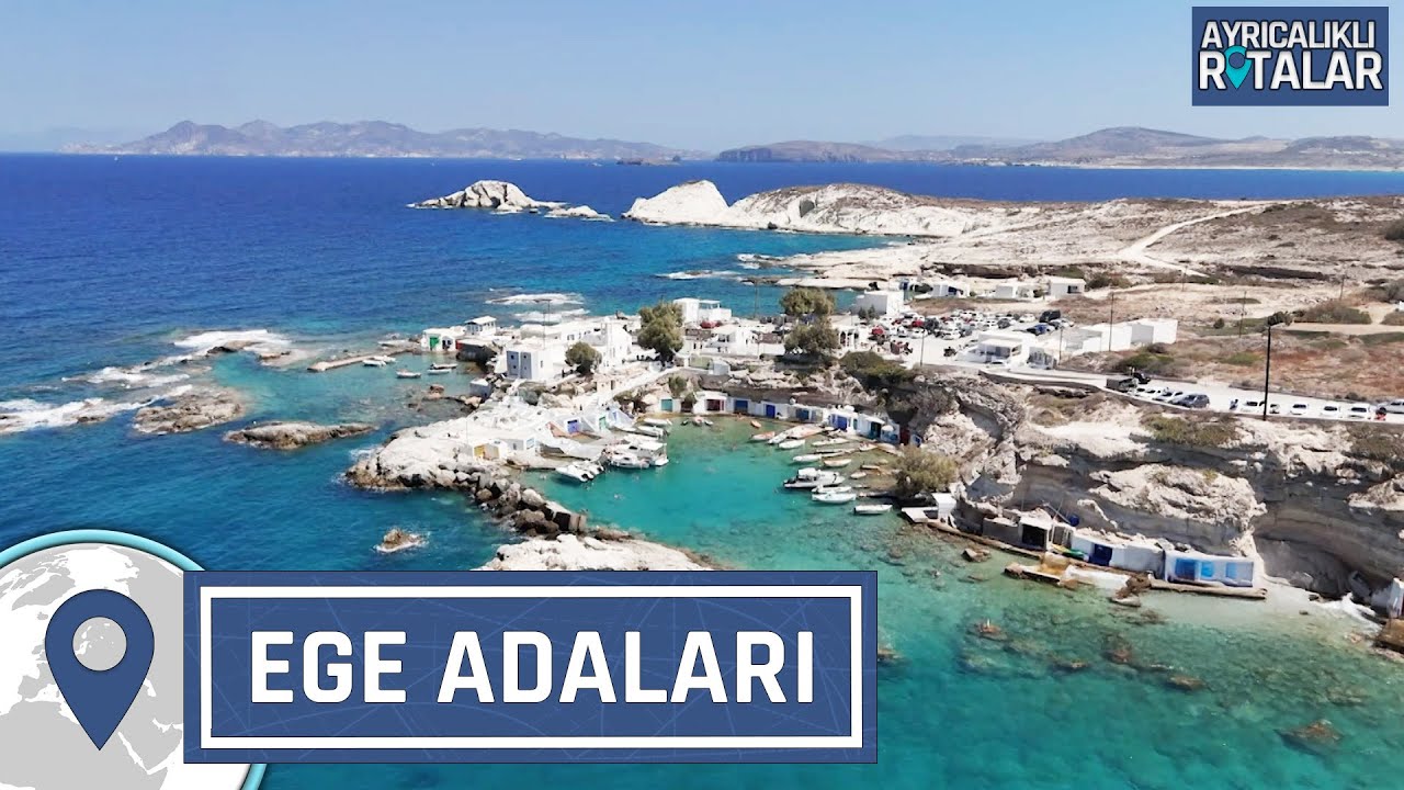 Ayrıcalıklı Rotalar - Ege Adaları | Bozcaada, Sakız, Milos, Pilos, Paxos, Korfu