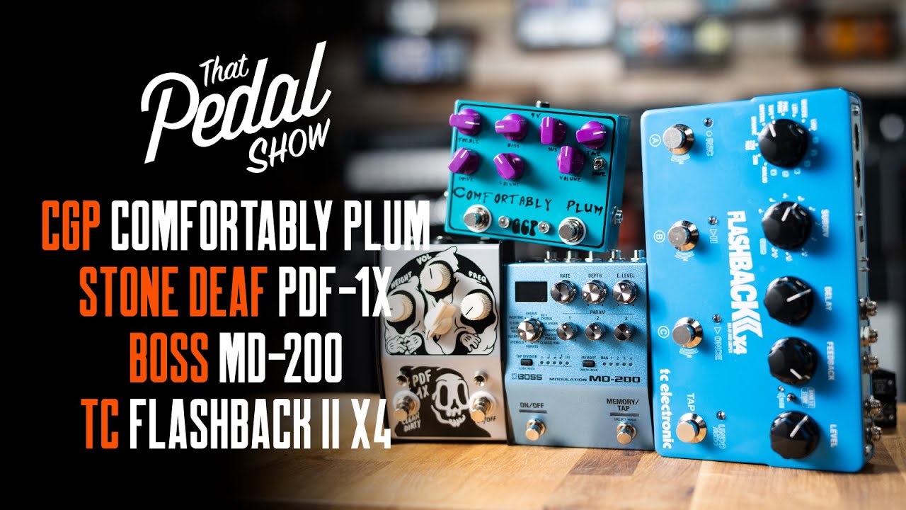 Boss MD-200, Stone Deaf PDF-1X, GCP Comfortably Plum, TC Flashback II x4 – That Pedal Show