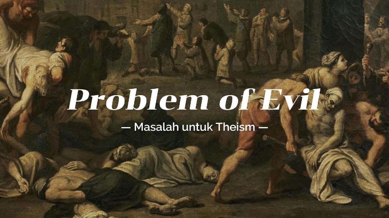 Problem of Evil: Masalah untuk Theism
