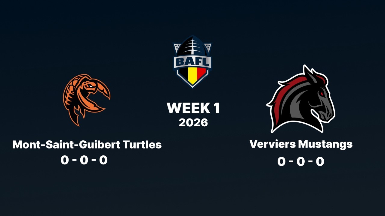 2026 BAFL DIV1 - WEEK 1: MONT-SAINT-GUIBERT TURTLES @ VERVIERS MUSTANGS