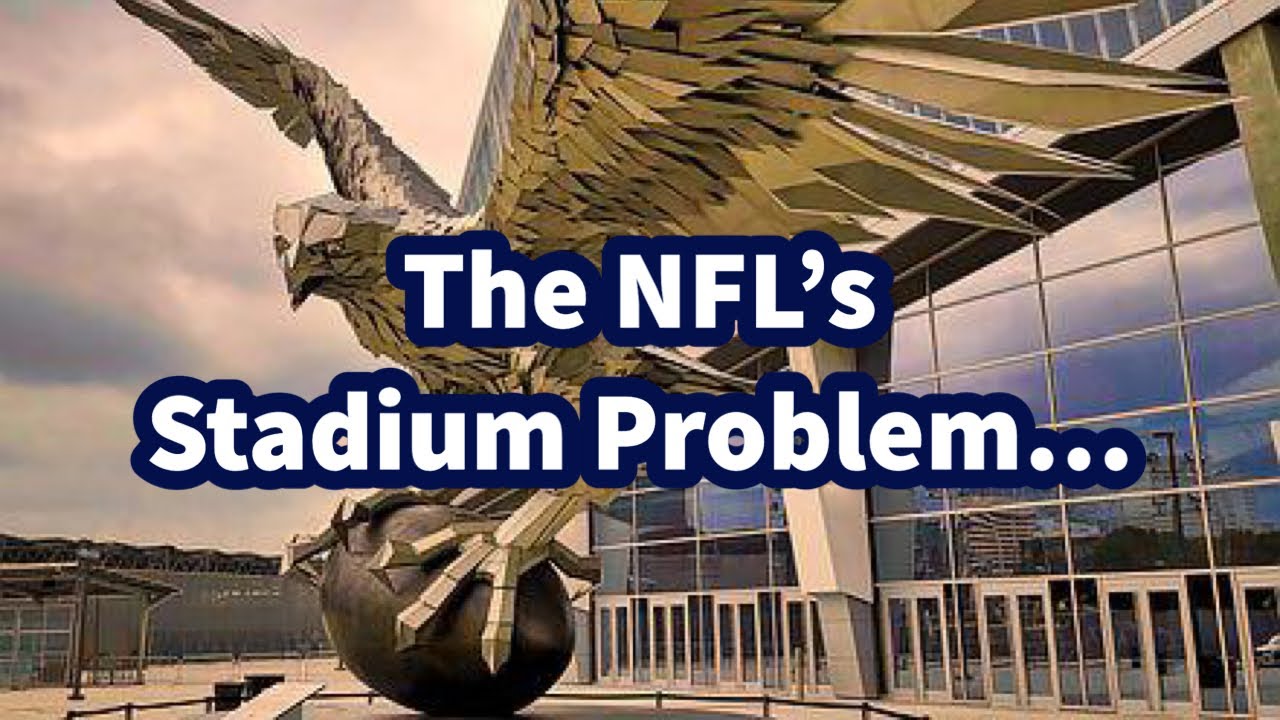 The NFL&rsquo;s Stadium Problem&hellip;