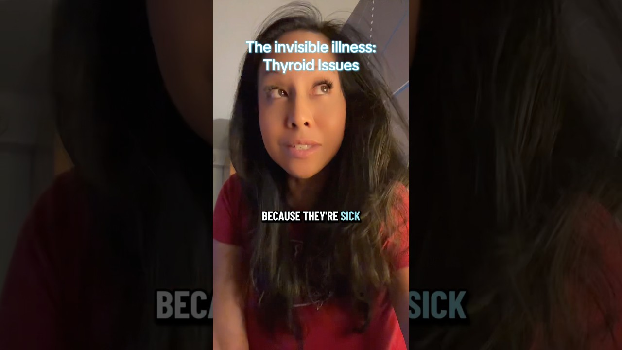 Thyroid Issues: The invisible illness 
