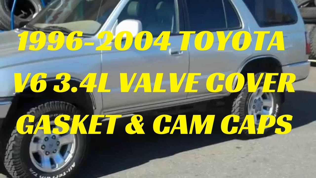 1996-2004 Toyota 3.4L Valve Cover Gasket & Cam Cap Replacement - 4Runner  Tacoma Tundra T100