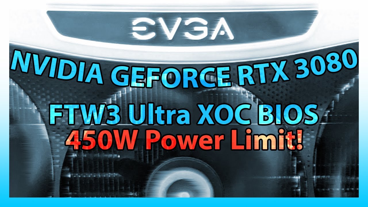 EVGA RTX 3080 FTW3 Ultra - New 450W XOC BIOS!