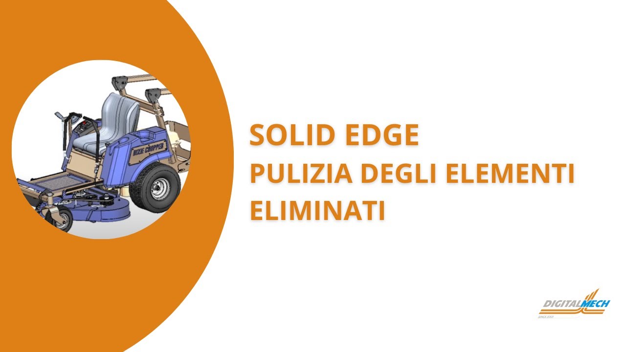 Solid Edge Tips & Tricks: Pulizia degli elementi eliminati