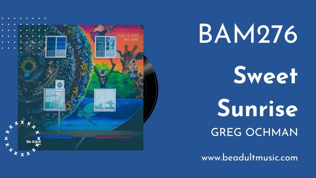 Greg Ochman - Sweet Sunrise 🎵