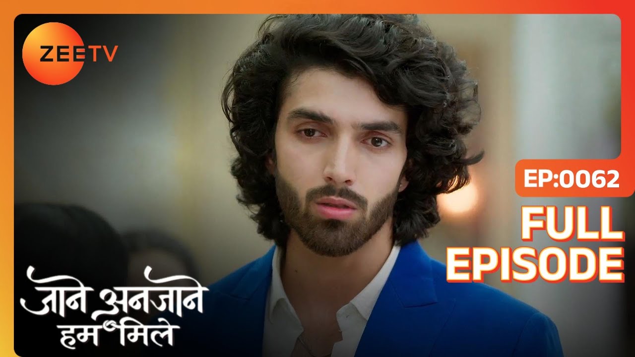 Raghav ने पोछे Reet की माँ के आंसू  | Jaane Anjane Hum Mile | Full Ep. 62 | ZEE TV