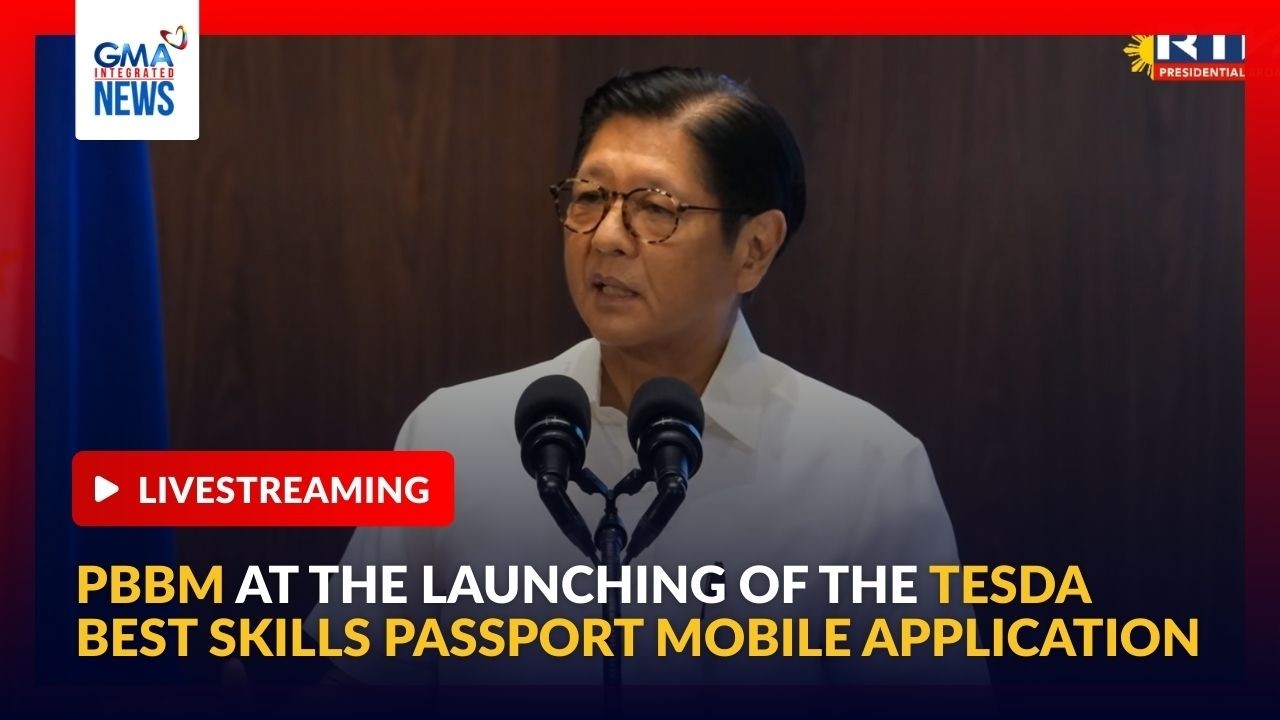 LIVE - PBBM at the Launching of the TESDA Best Skills Passport Mobile... | GMA Integrated News