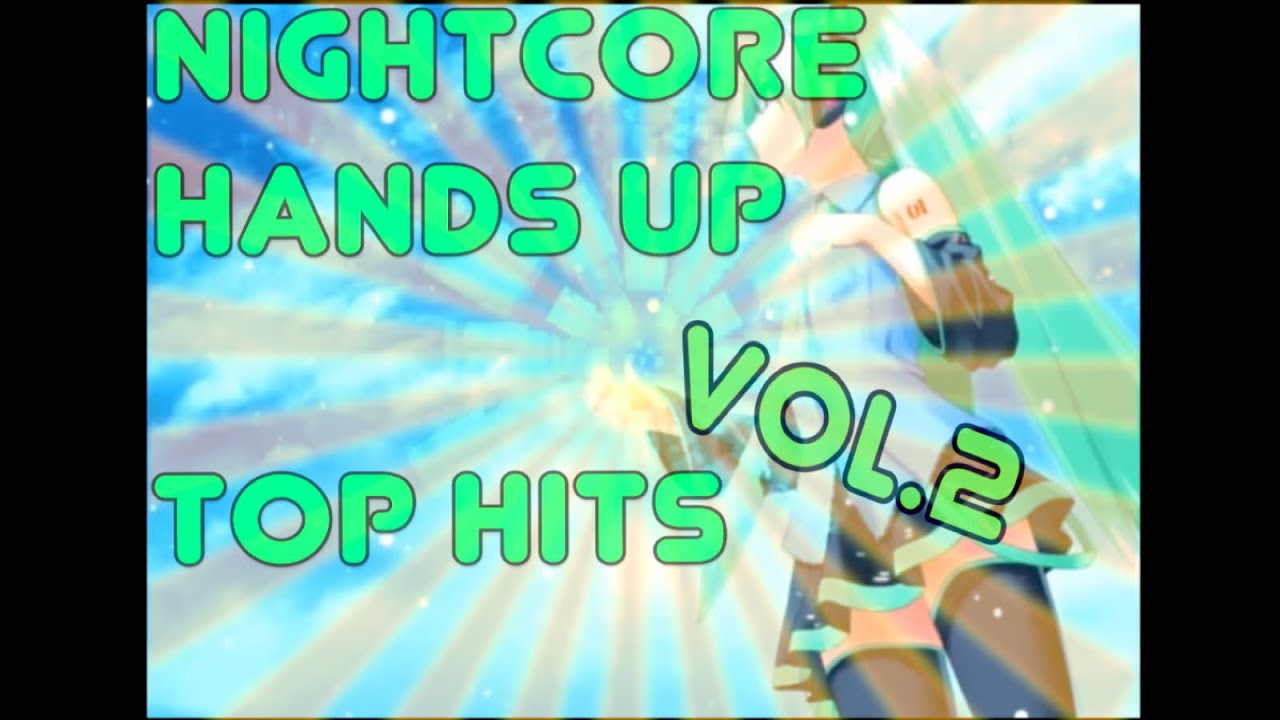 Nightcore / Hands Up / Top Hits Vol.2 (Mixed By Dj Kor3)