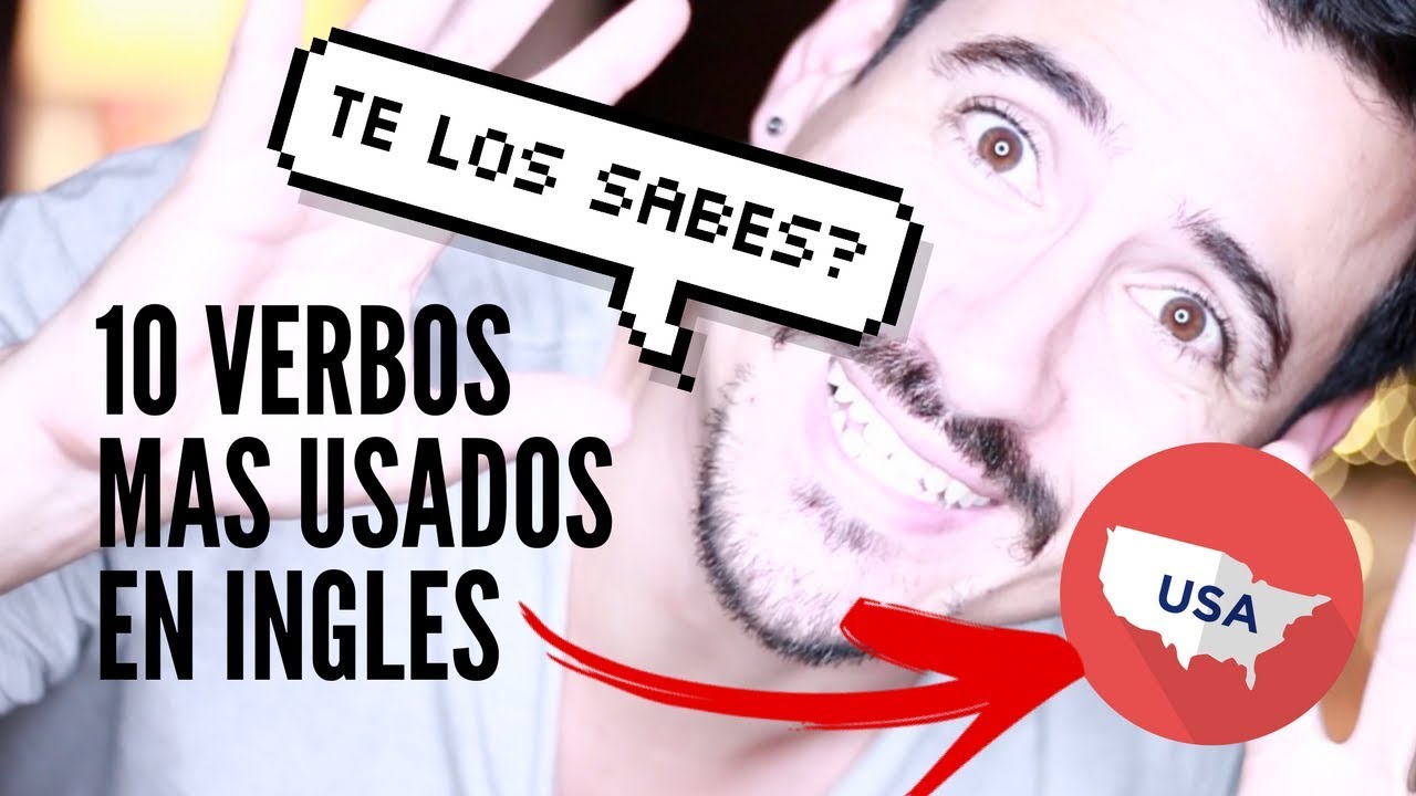 10 VERBOS MAS USADOS EN INGLES | Andres en Ingles