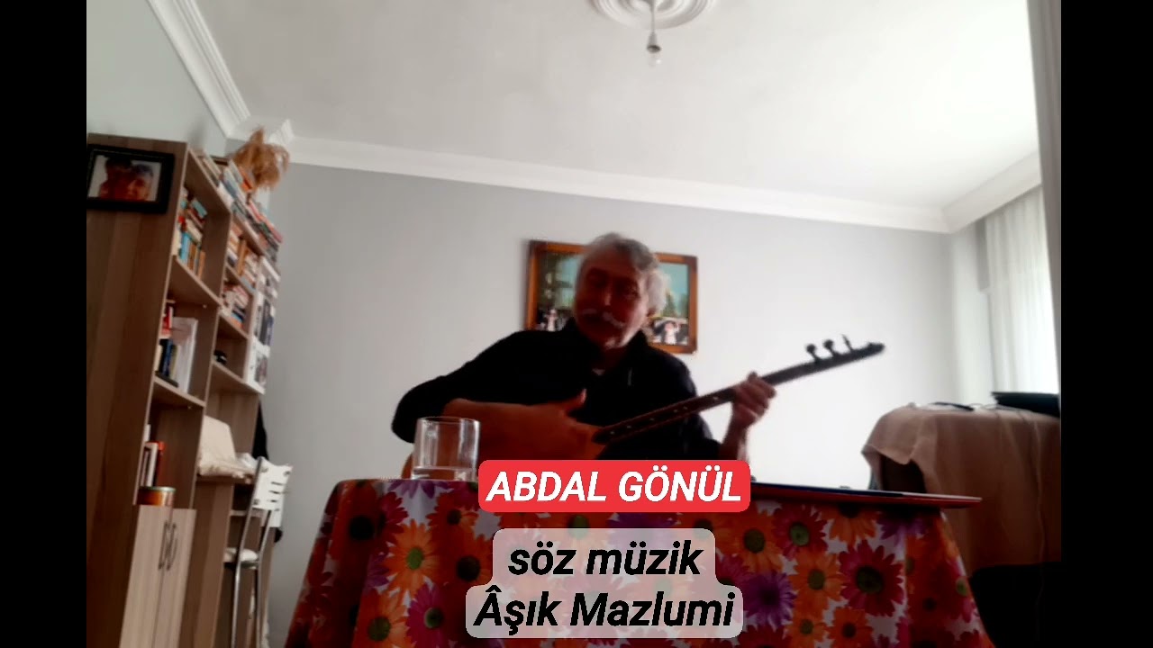 ABDAL GÖNÜL  Aşık Mazlumi 