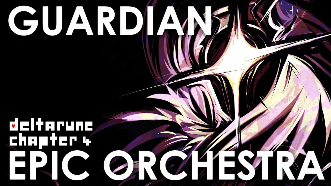 GUARDIAN - Deltarune Chapter 4 || EPIC ORCHESTRA