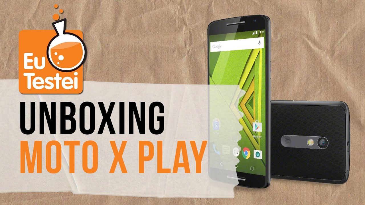 Moto X Play XT1563 Motorola Smartphone - Vídeo Unboxing EuTestei Brasil