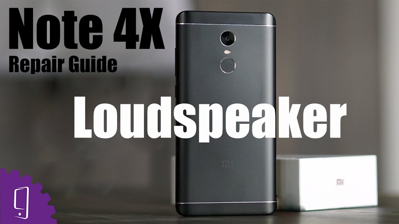 Xiaomi Redmi Note 4X Loudspeaker Repair Guide