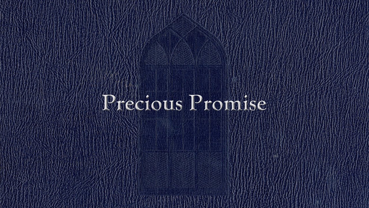 Precious Promise (Weekly Hymn Project)