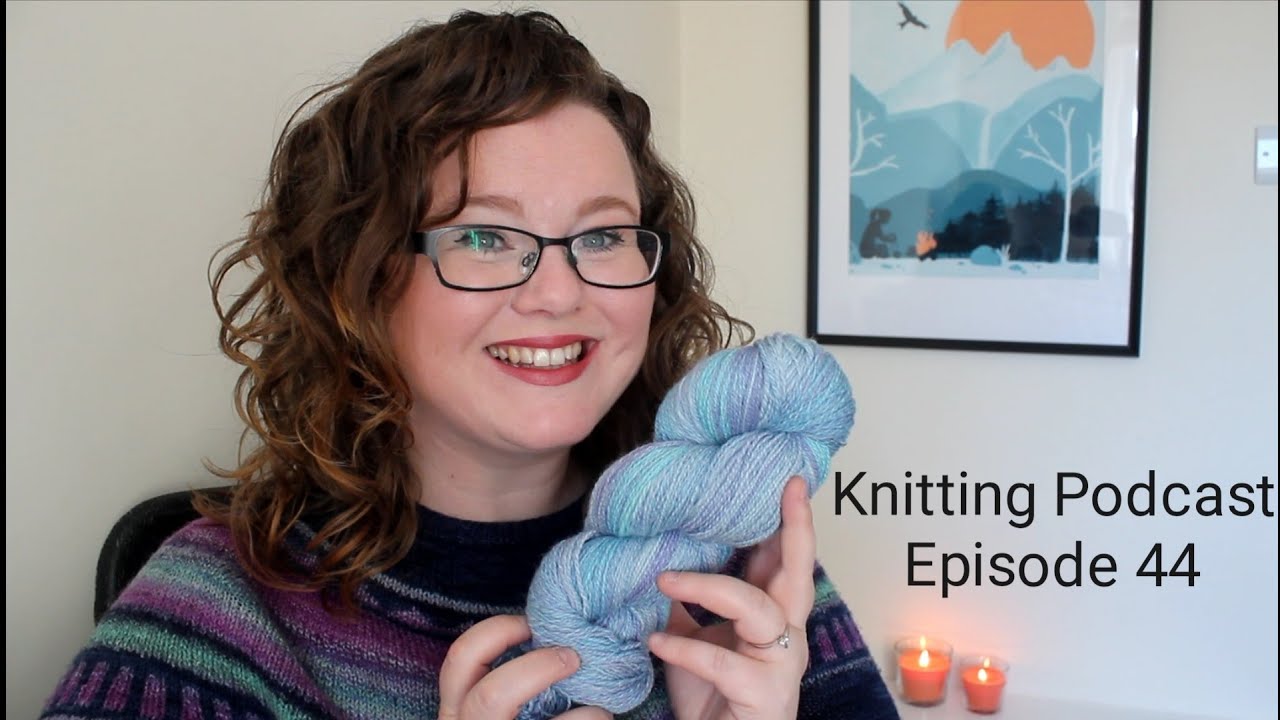 Knitting Podcast Episode 44