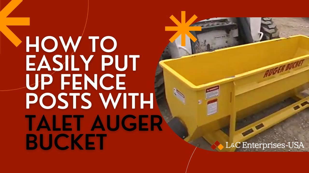 How To Easily Put Up Fence Posts With The Talet Auger Bucket