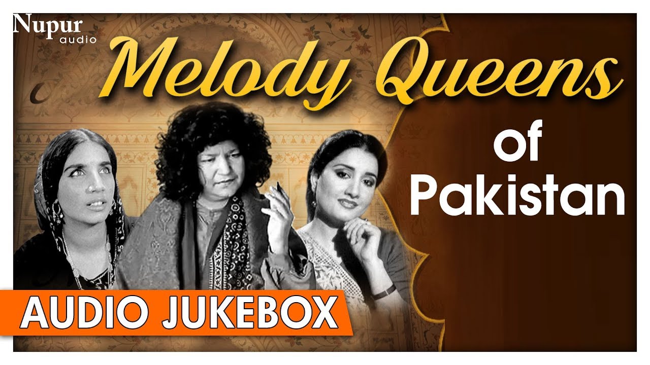 Melody Queens of Pakistan - Abida Parveen, Reshma, Naheed Akhtar - Pakistani Hit Songs - Nupur Audio