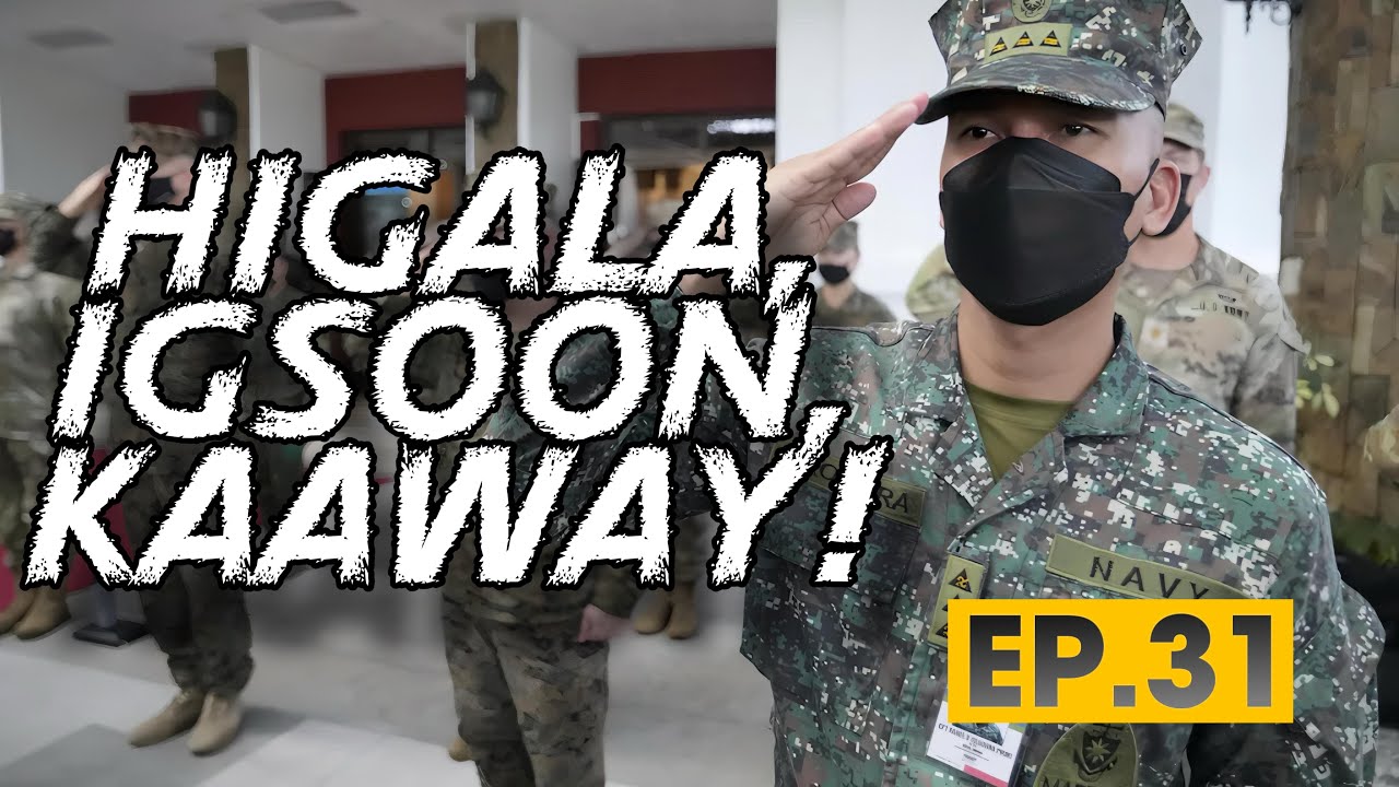 HIGALA, IGSOON, KAAWAY EP   31