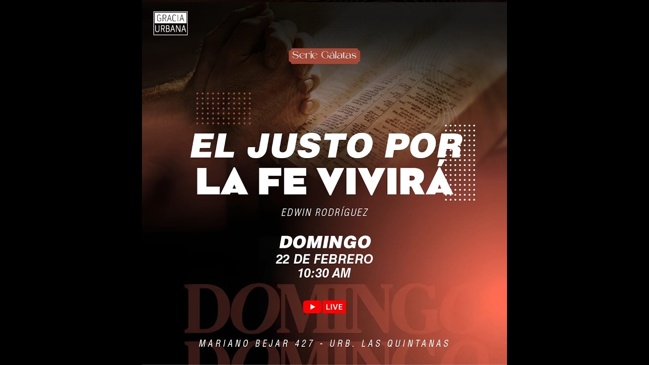 El Justo por la fe vivirá - Diác. Edwin Rodriguez