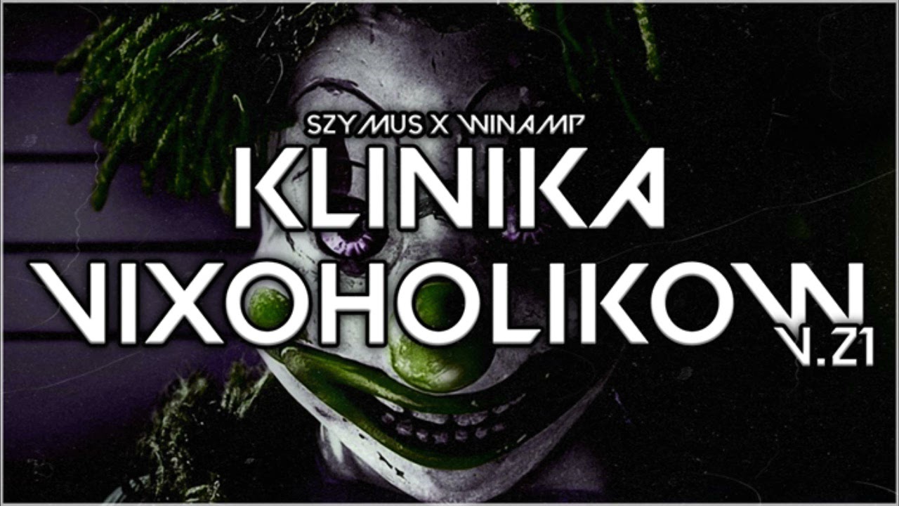 KLINIKA VIXOHOLIKÓW v21 - SzymUs x Winamp