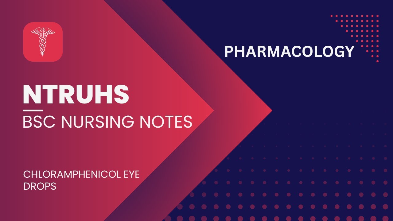 NTRUHS BSc Nursing Pharmacology Notes on Chloramphenicol Eye Drops
