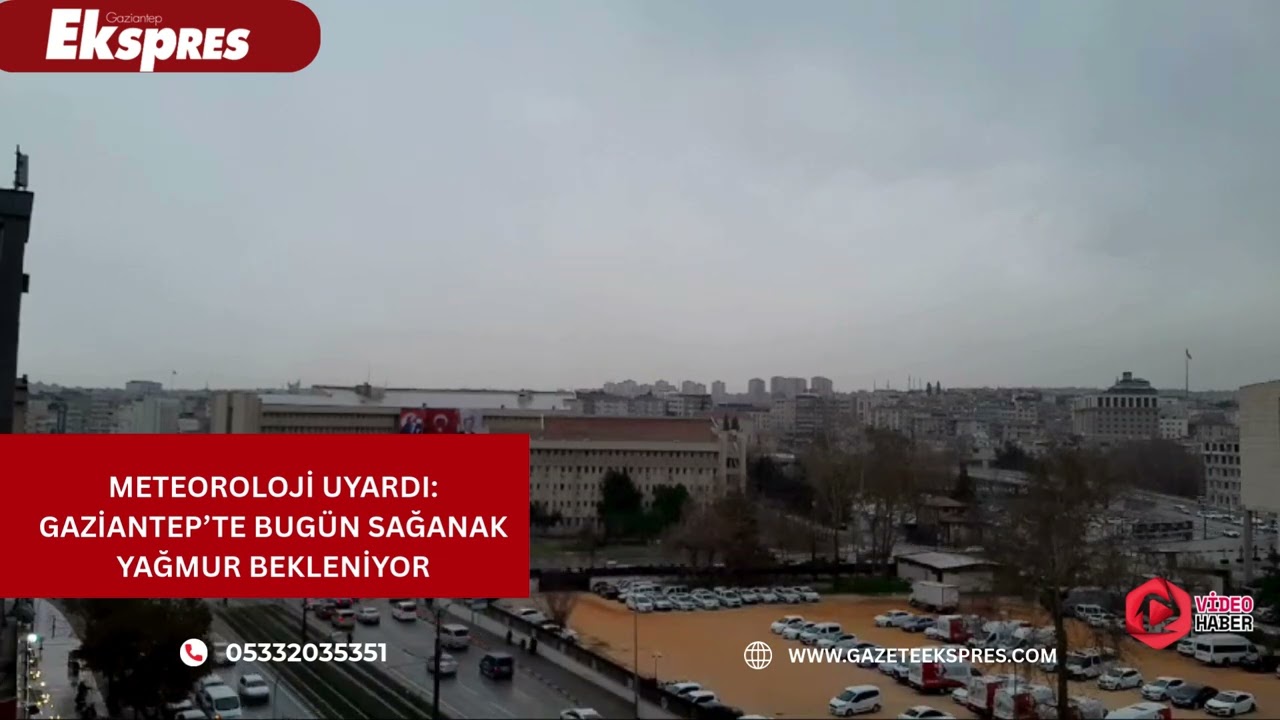 Meteoroloji uyardı: Gaziantep’te bugün sağanak yağmur bekleniyor