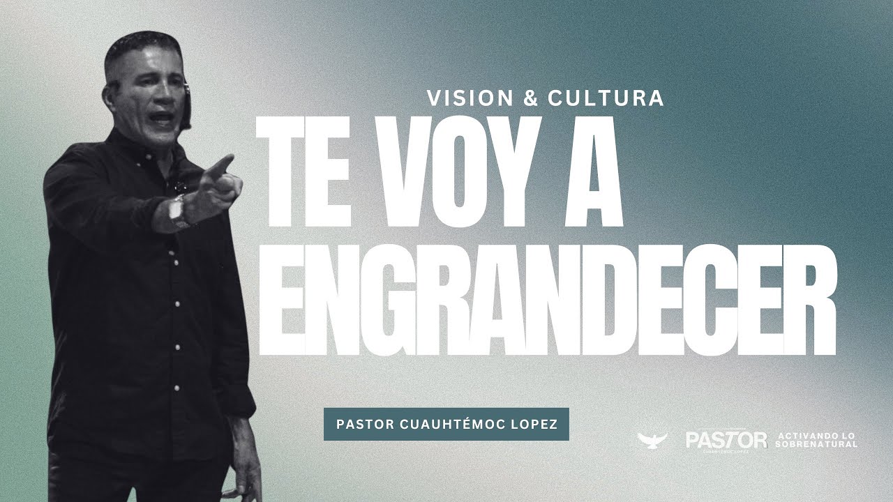 TE VOY A ENGRANDECER | PS.CUAUHT&Eacute;MOC L&Oacute;PEZ OFICIAL 