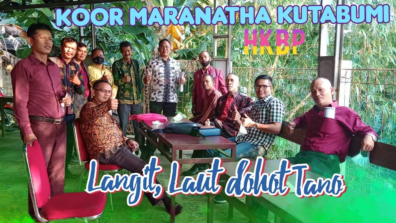 Langit, Laut dohot tano oleh Koor Maranatha HKBP Kutabumi Tangerang
