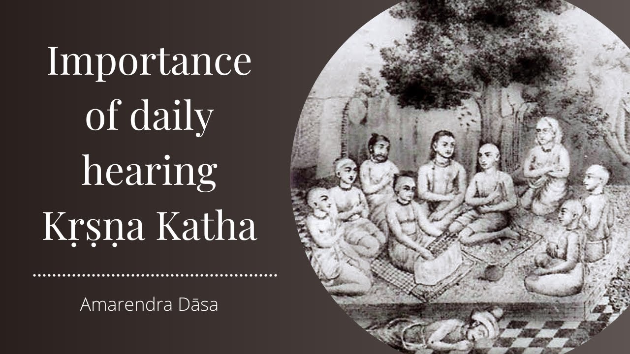 Importance of daily hearing Kṛṣṇa Katha | ISKCON South Bengaluru | Amarendra Dāsa