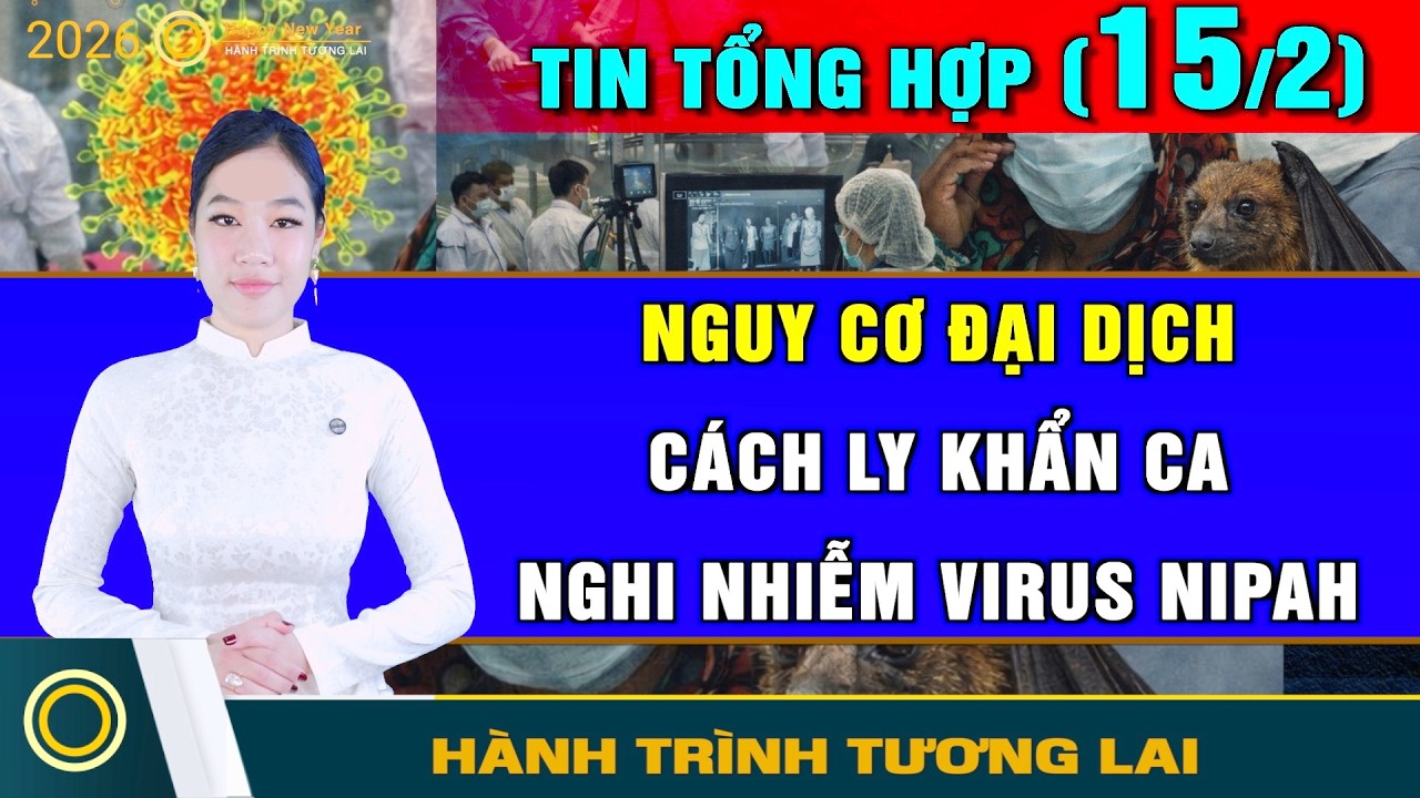 Tin Tổng Hợp (15/2): Triều Tiên: Con gái Kim Jong-un kế nhiệm. Nguy cơ đại dịch Nipah, cách ly khẩn