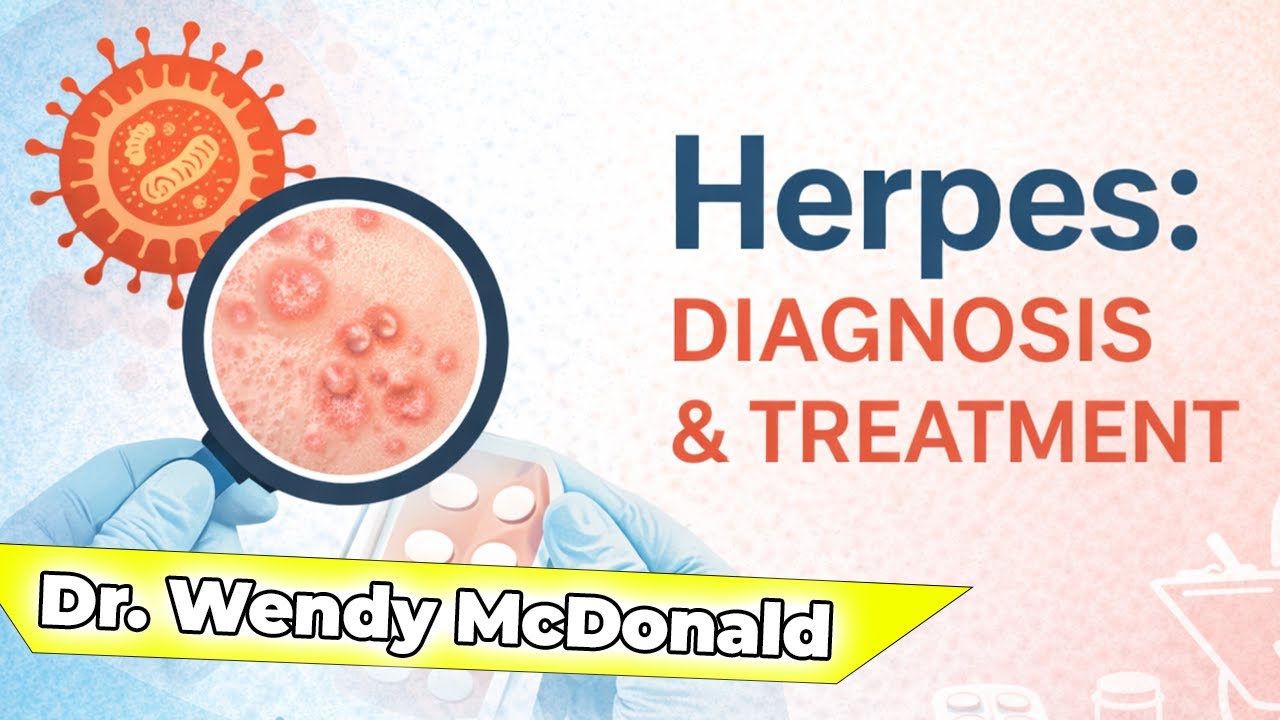 How do you know if you have Herpes? | Diagnosis and Treatment | Dr Wendy McDonald