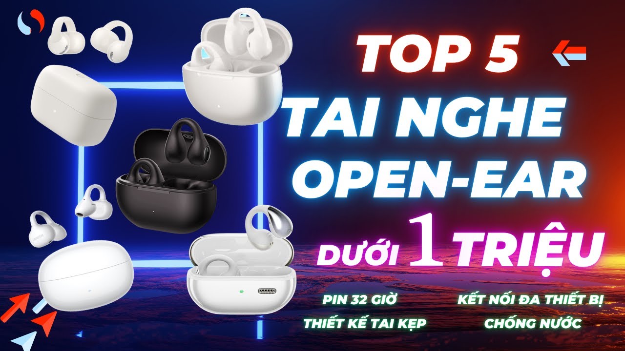 Top 5 Tai Nghe Open Ear Kẹp Tai Tốt Nhất 2026 🎧 Tai Nghe Bluetooth Không Đau Tai Dưới 1 Triệu