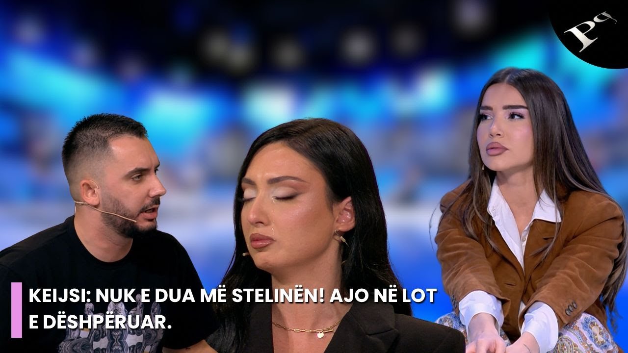 Keijsi: Nuk e dua më Stelinën! Ajo në lot e dëshpëruar