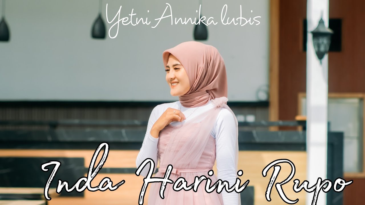 INDA HARANI RUPO ~ YETNI ANNIKA ( OFFICIAL MUSIK VIDEO) #LAGUTERBARUTAPSEL