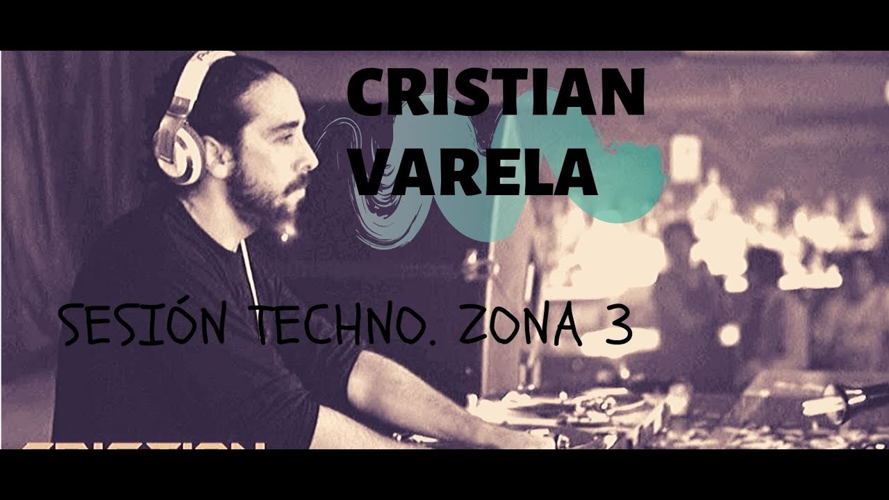 Cristian Varela - Sesión Techno Zona 3