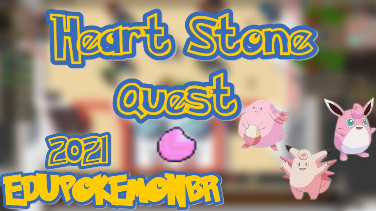 PokemonBR - HEART STONE (Quest) Edupokemonbr
