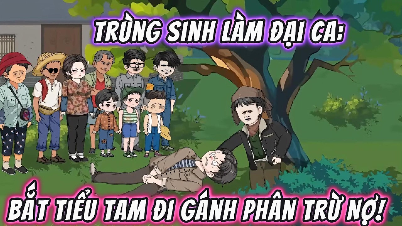 Trùng Sinh Làm Đại Ca: Bắt Tiểu Tam Đi Gánh Phân Trừ Nợ! |  191VietSub