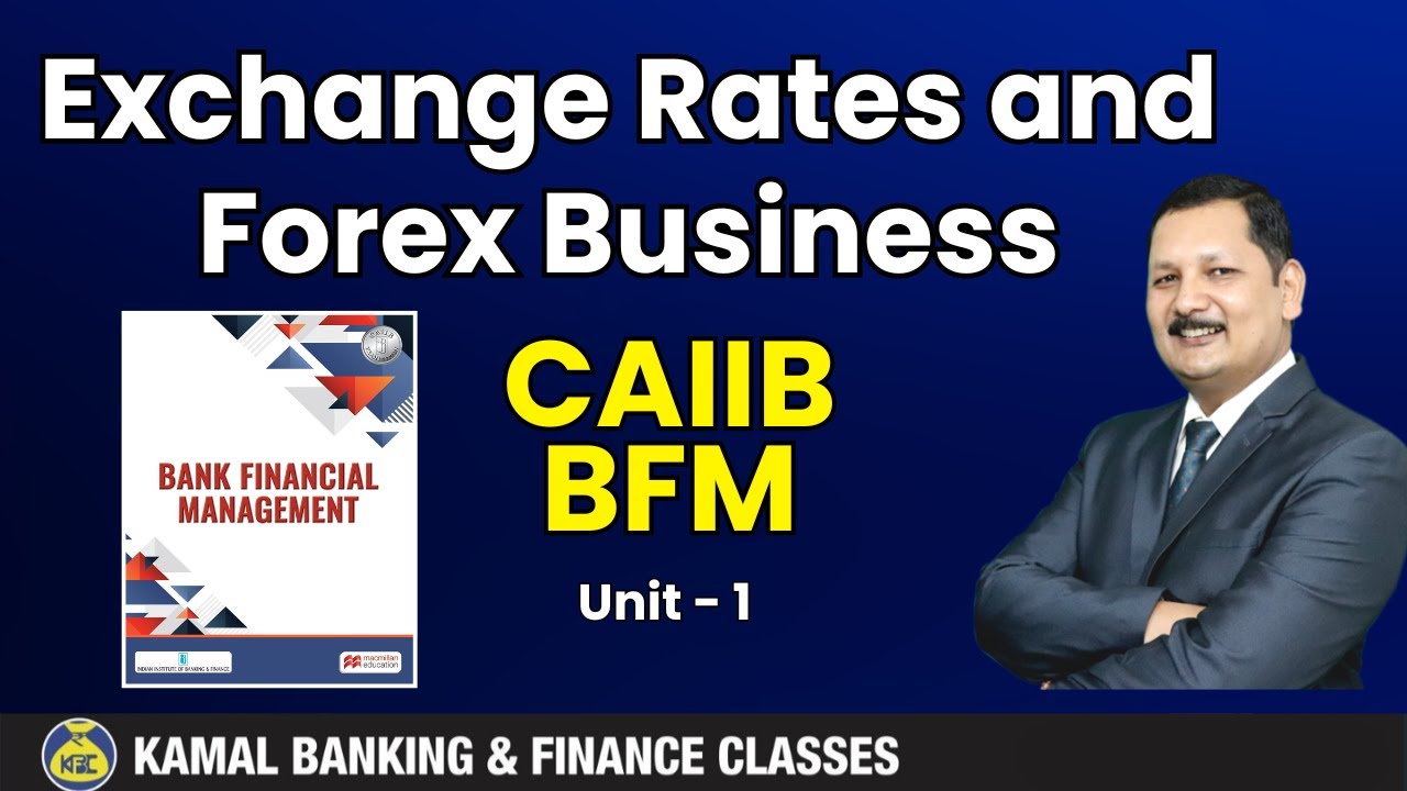 BFM - Unit 1.3 EXCHANGE RATES & FOREX BUSINESS by Kamal Sir #4212 || 07Feb at 10:00 PM