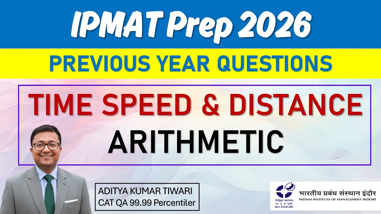 IPMAT 2026 Prep🔥Time Speed and Distance | IPMAT PYQs | Arithmetic || IIM Indore PYQ & Solutions