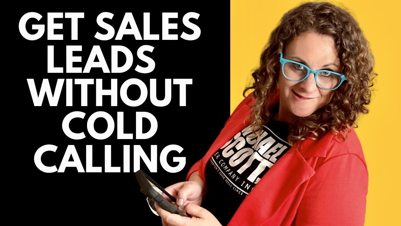 How To Get Sales Leads Without Cold Calling *Bleep* Business Coaches Say