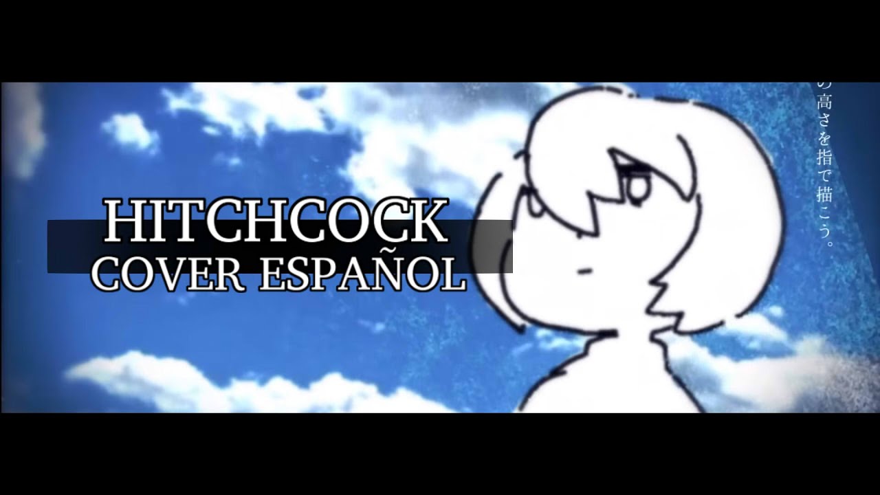 【Marutah】| Hitchcock |【Cover Español】| Yorushika