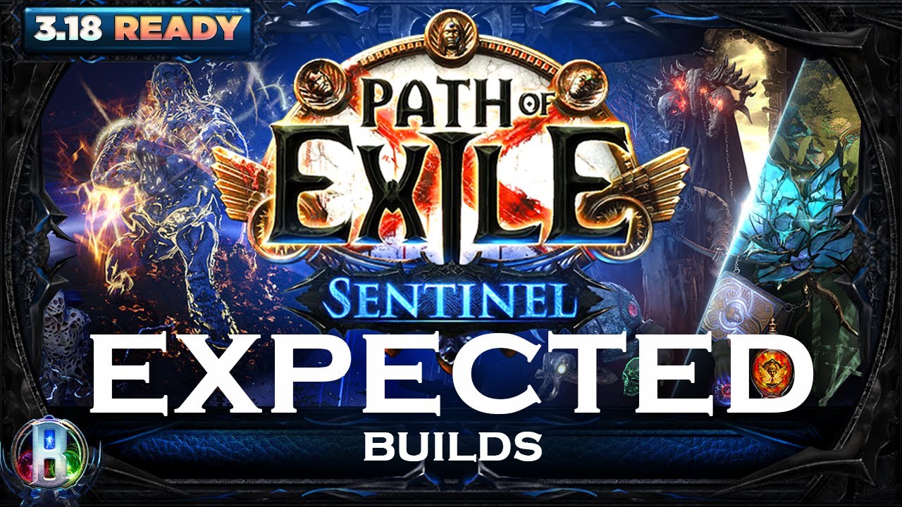 POE 3.18 - 10 EXPECTED BUILDS FOR SENTINEL LEAGUE - POE BUILDS - PATH OF EXILE BUILDS