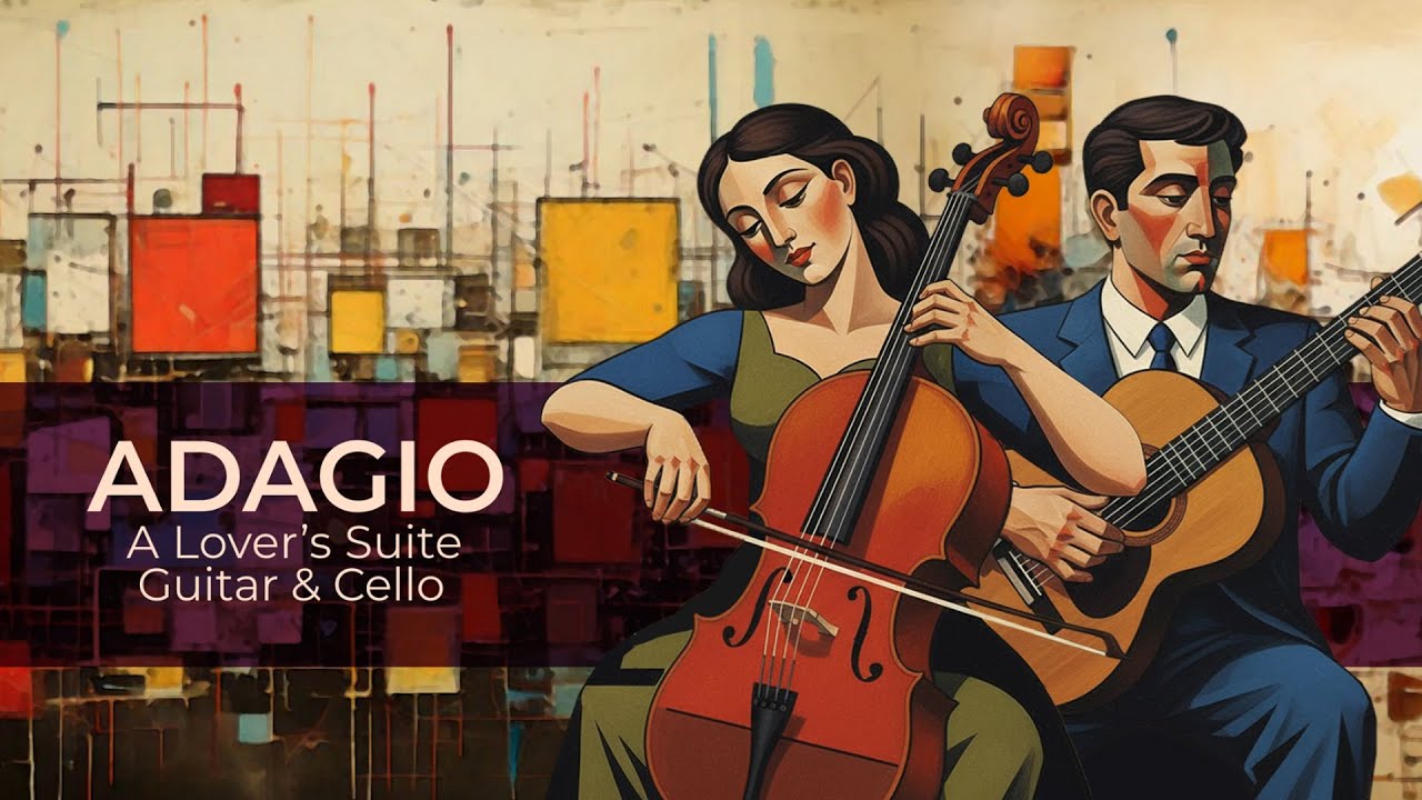 ADAGIO A Lover's Suite - Guitar and Cello