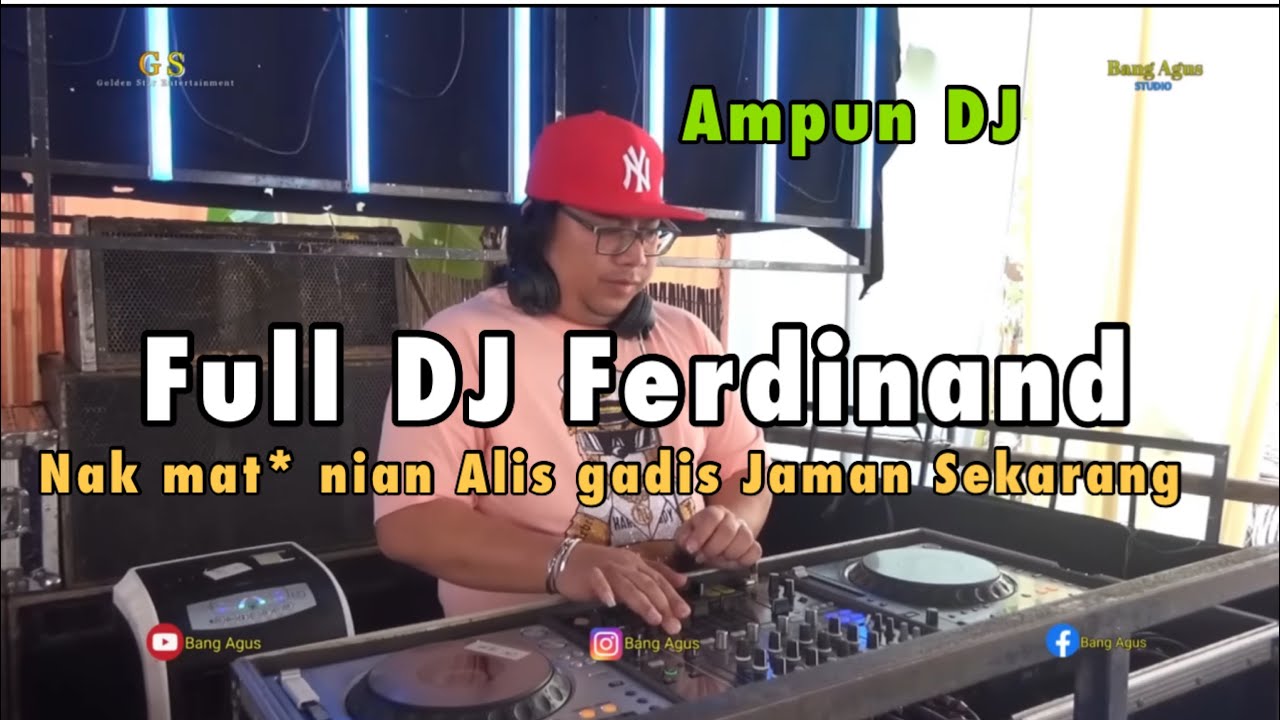 Full DJ ferdinand, Alis gadis Jaman sekarang, 100% full DJ