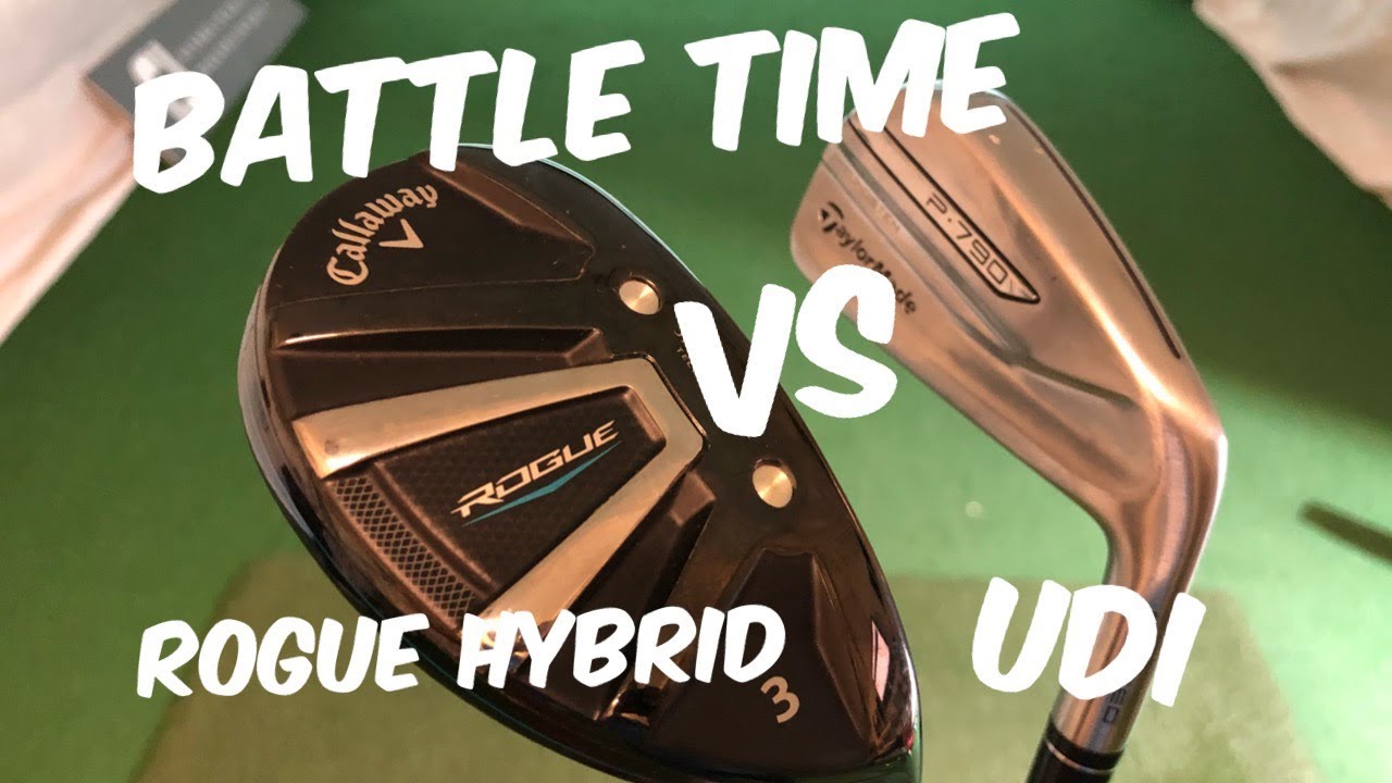 Callaway Rogue Hybrid vs TaylorMade UDI