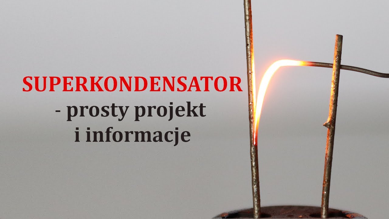 Superkondensator - prosty projekt i informacje