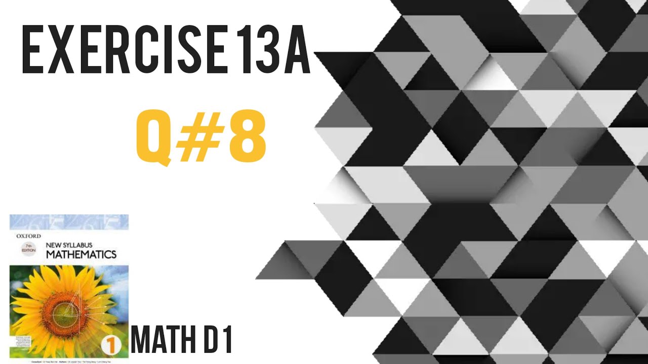 Exercise 13A | Q#8 solution | Oxford(new Syllabus) #MathD1 7th edition | O-Levels | chapter 13.