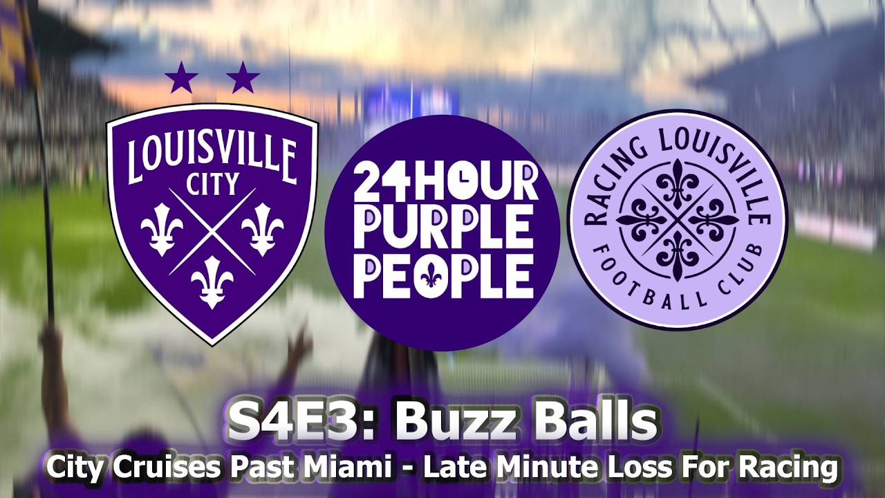 S4E3: Buzz Balls - LouCity Dominant at Home - A Deflection Leads to a Racinglou Defeat