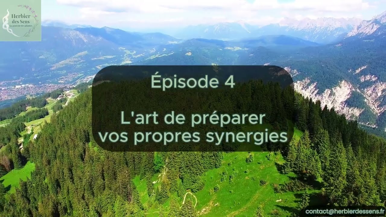 Épisode 4 - L'art de préparer vos propres synergies en toute sécurité